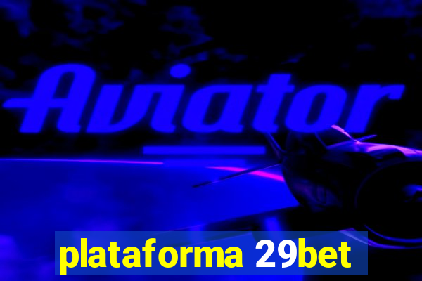 plataforma 29bet